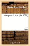 Le Siége de Calais. Tome 2 cover