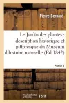 Jardin Des Plantes: Description Complète Du Museum d'Histoire Naturelle, Partie 1 cover