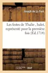 Les Festes de Thalie, Balet, Représenté Pour La Première Fois, Le Mardy Quatorzième Aout 1714 cover