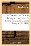 Les Derniers Vers de Jules Laforgue: Des Fleurs de Bonne Volonté, Le Concile Féerique cover