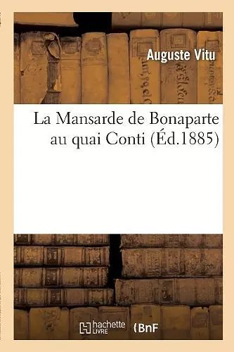 La Mansarde de Bonaparte Au Quai Conti cover