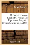 Oeuvres de Georges Lafenestre. Poésies (1864-1874). Les Espérances. Pasquetta. Idylles Et Chansons cover