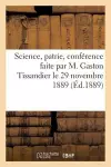 Science, Patrie, Conférence Faite Par M. Gaston Tissandier Le 29 Novembre 1889, Au Siège cover