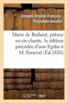 Marie de Brabant, Poème En Six Chants, 3e Édition Précédée d'Une Epître À M. Parseval-Grand-Maison cover