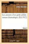 Les Amours d'Un Petit Soldat: Roman Dramatique. Partie 3 cover