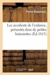 Les Accidens de l'Enfance, Présentés Dans de Petites Historiettes cover