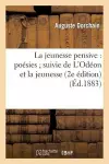 La Jeunesse Pensive: Poésies Suivie de l'Odéon Et La Jeunesse (2e Édition) cover