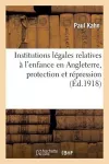 Institutions Légales Relatives À l'Enfance En Angleterre, Protection Et Répression (Mission En cover