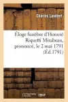 Éloge Funèbre d'Honoré Riquetti Mirabeau, Prononcé, Le 2 Mai 1791, Devant La Société cover