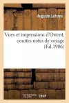 Vues Et Impressions d'Orient, Courtes Notes de Voyage cover