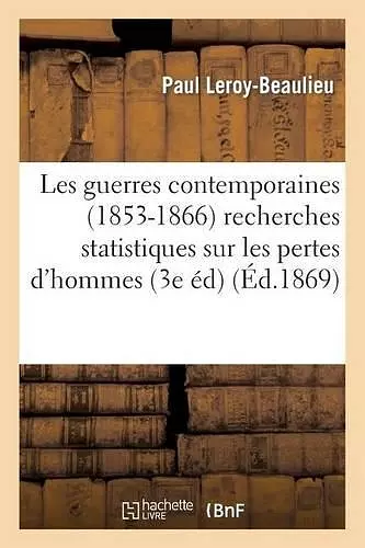 Les Guerres Contemporaines (1853-1866) Recherches Statistiques Sur Les Pertes d'Hommes cover