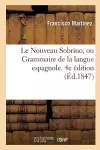 Le Nouveau Sobrino, Ou Grammaire de la Langue Espagnole. 4e Édition cover