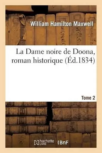 La Dame Noire de Doona, Roman Historique. Tome 2 cover