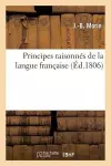 Principes Raisonnés de la Langue Française cover