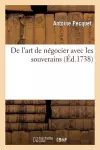 de l'Art de Négocier Avec Les Souverains cover