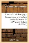 Lettre À M. de Persigny, À l'Occasion de Sa Circulaire Contre La Société de Saint-Vincent-De-Paul cover