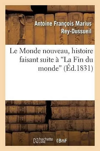 Le Monde Nouveau, Histoire Faisant Suite À 'la Fin Du Monde' cover