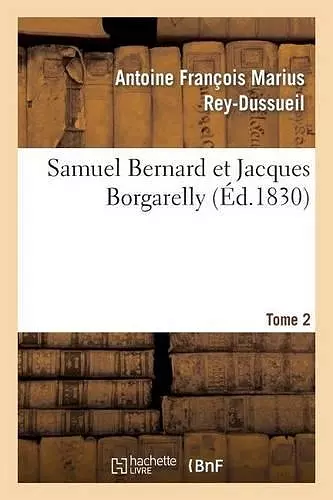 Samuel Bernard Et Jacques Borgarelly. Tome 2 cover