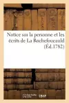 Notice Sur La Personne Et Les Écrits de la Rochefoucauld (Éd.1782) cover