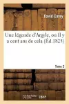 Une Légende d'Argyle, Ou Il Y a Cent ANS de Cela. Tome 2 cover