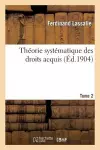 Théorie Systématique Des Droits Acquis T2 cover