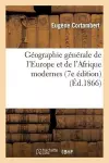 Géographie Générale de l'Europe Et de l'Afrique Modernes (7e Édition) (Éd.1866) cover