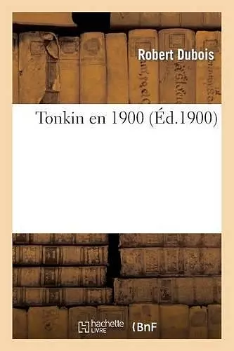 Tonkin En 1900 cover