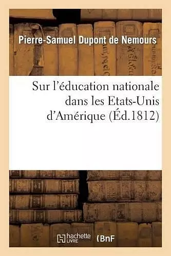 Sur l'Éducation Nationale Dans Les Etats-Unis d'Amérique cover