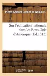 Sur l'Éducation Nationale Dans Les Etats-Unis d'Amérique cover