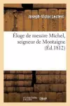 Éloge de Messire Michel, Seigneur de Montaigne cover