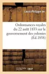 Ordonnances Royales Du 22 Août 1833 Sur Le Gouvernement Des Colonies cover