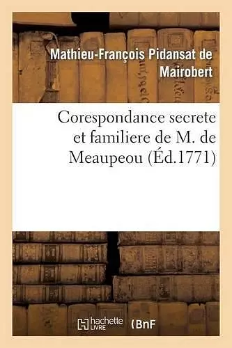 Corespondance Secrete Et Familiere de M. de Meaupeou cover