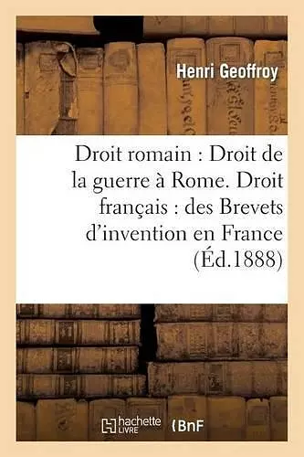 Droit Romain: Du Droit de la Guerre À Rome cover