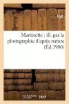 Martinette: Ill. Par La Photographie d'Après Nature cover