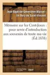 Mémoire Sur Les Cent-Jours: Pour Servir d'Introduction Aux Souvenirs de Toute Ma Vie cover