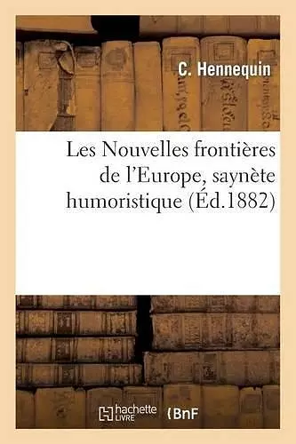 Les Nouvelles Frontières de l'Europe, Saynète Humoristique, Par C. Hennequin cover