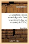 Géographie Politique Et Statistique Des Etats Européens (La France Exceptée) 2e Édition cover