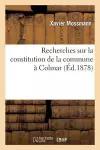 Recherches Sur La Constitution de la Commune À Colmar cover