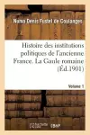 Histoire Des Institutions Politiques de l'Ancienne France Volume 1 cover