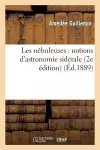 Les Nébuleuses: Notions d'Astronomie Sidérale 2e Édition cover