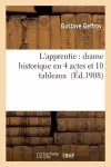 L'Apprentie: Drame Historique En 4 Actes Et 10 Tableaux cover