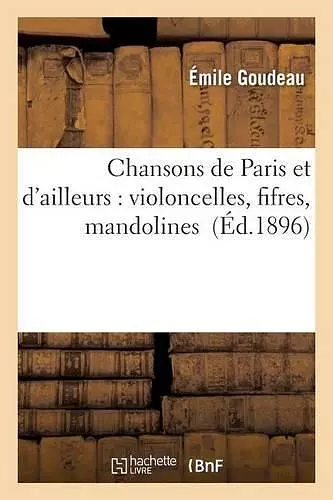 Chansons de Paris Et d'Ailleurs: Violoncelles, Fifres, Mandolines cover