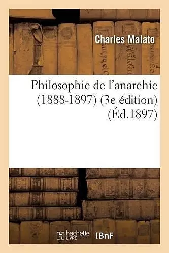 Philosophie de l'Anarchie 1888-1897 3e Édition cover