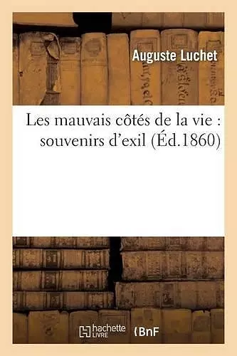 Les Mauvais Côtés de la Vie: Souvenirs d'Exil cover