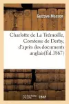 Charlotte de la Trémoille, Comtesse de Derby, d'Après Des Documents Anglais cover