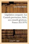 Législation Comparée. Les Conseils Provinciaux En Italie, Comparés Aux Conseils Généraux En France cover