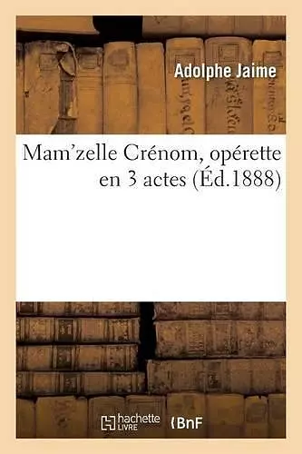 Mam'zelle Crénom, Opérette En 3 Actes cover