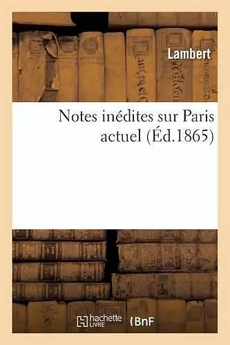 Notes Inédites Sur Paris Actuel cover