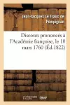 Discours Prononcés À l'Académie Françoise, Le 10 Mars 1760 cover