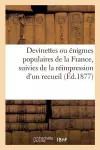 Devinettes Ou Énigmes Populaires de la France, Suivies de la Réimpression d'Un Recueil cover